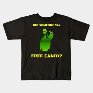 Halloween Did Someone Say Free Candy Trick Or Treat Zombie Kids T-Shirt